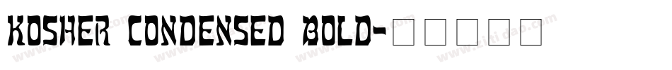 Kosher Condensed Bold字体转换